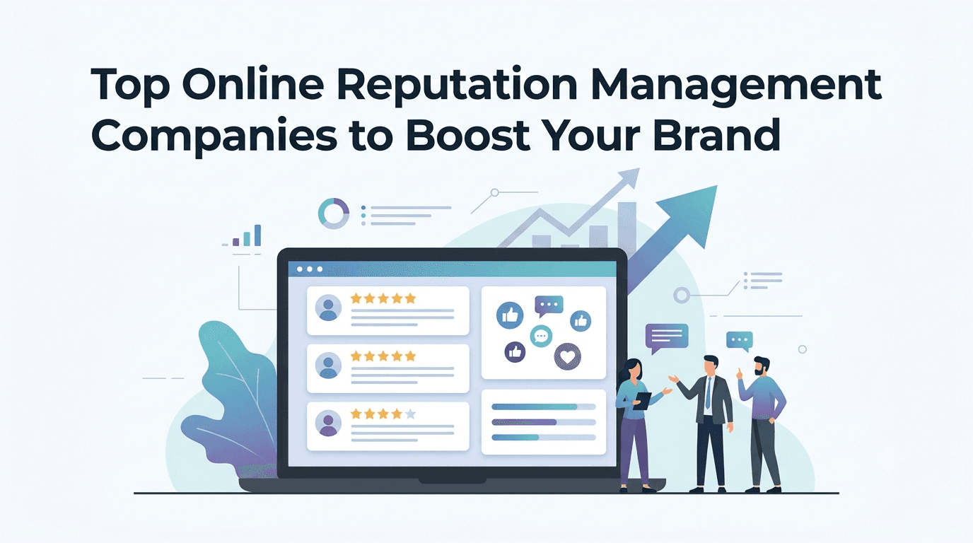 Top Online Reputation Management Companies to Boost Your Brand